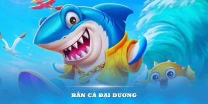 Bắn Cá Đại Dương – Cùng chinh phục trò chơi hấp dẫn số 1 hiện nay